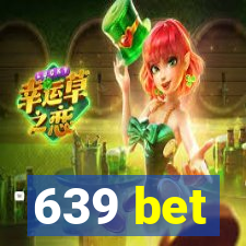 639 bet